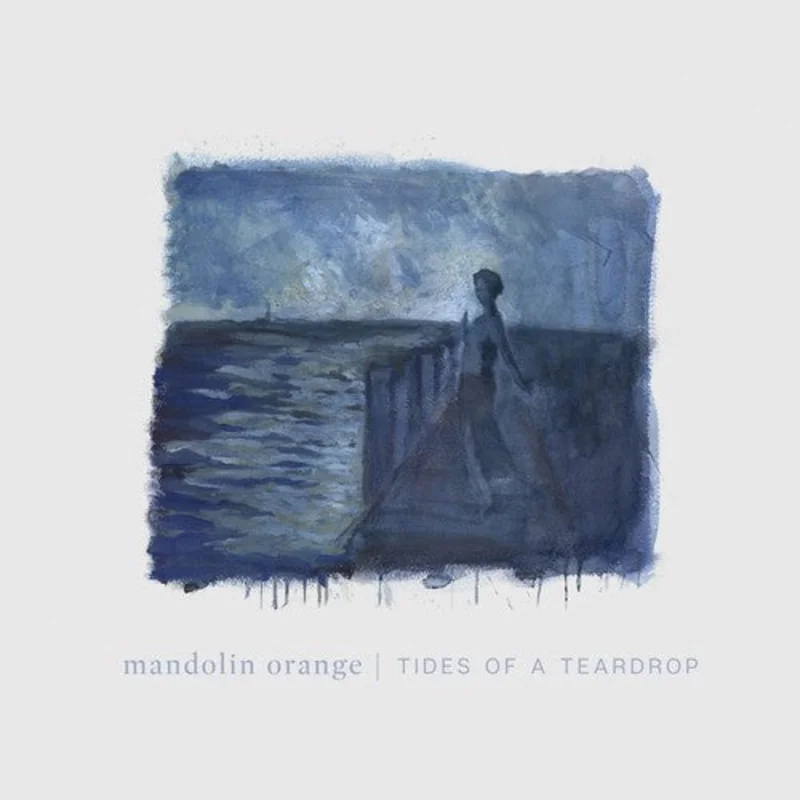 Mandolin Orange - Tides Of A Teardrop (Standard Edition) [LP]