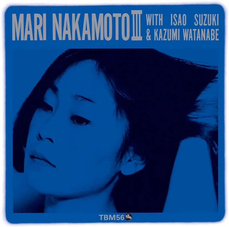 Mari Nakamoto with Isao Suzuki & Kazumi Watanabe  Mari Nakamoto III (2024 Reissue)