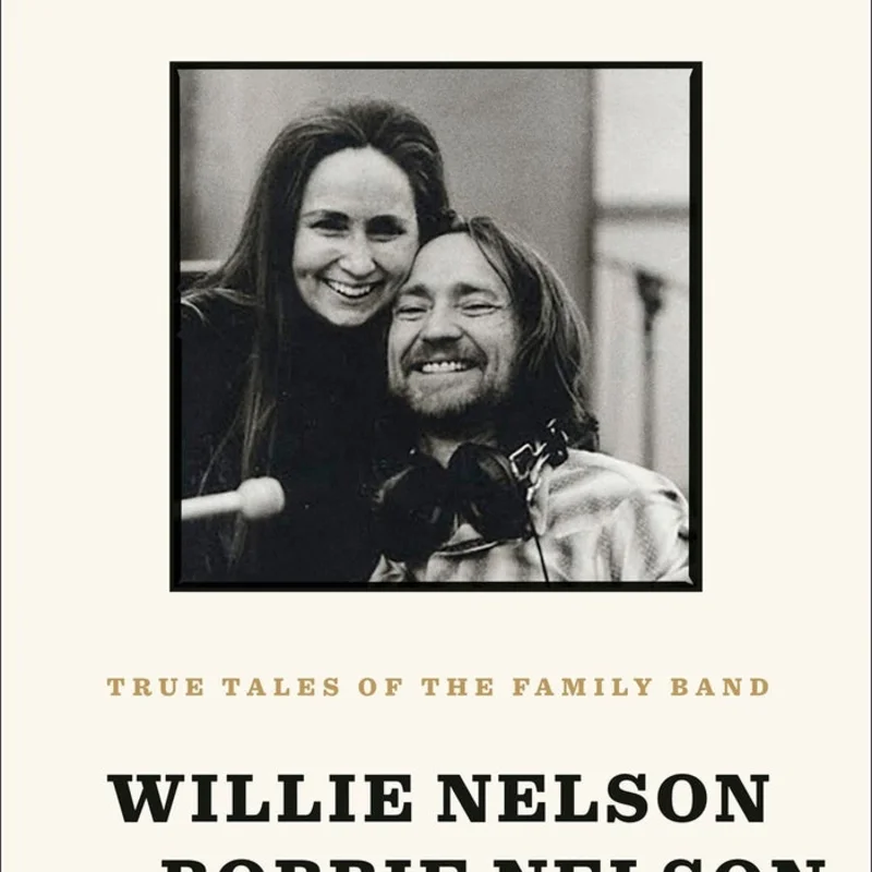 Me and Sister Bobbie: True Tales of the Family Band - Willie Nelson Bobbie Nelson David Ritz