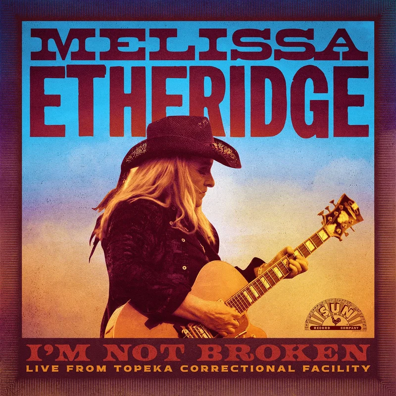 Melissa Etheridge - Im Not Broken (Live From Topeka Correctional Facility) 2 CD