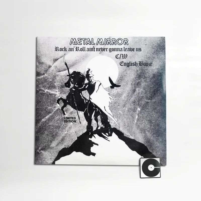 Metal Mirror - "English Booze B/W Rock N Roll Ain't Never Gonna Leave Us" 7"