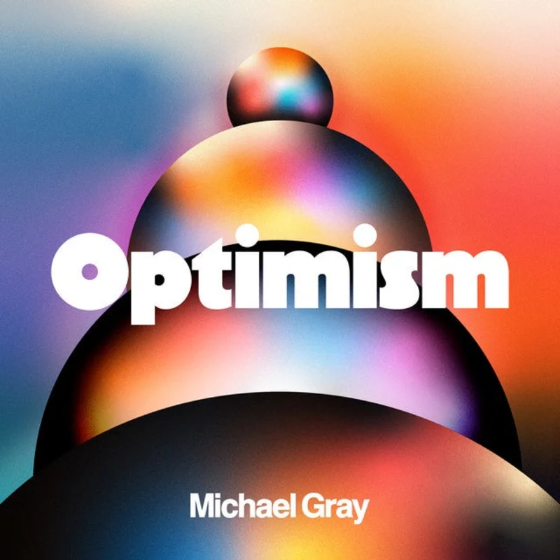 Michael Gray - Optimism