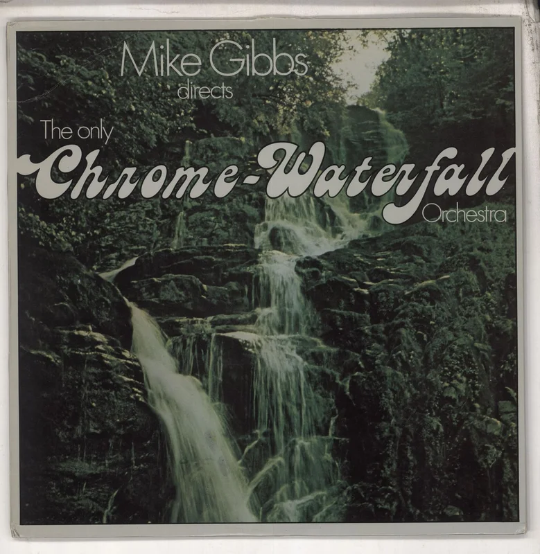 Mike Gibbs The Only Chrome-Waterfall Orchestra - EX UK Vinyl LP