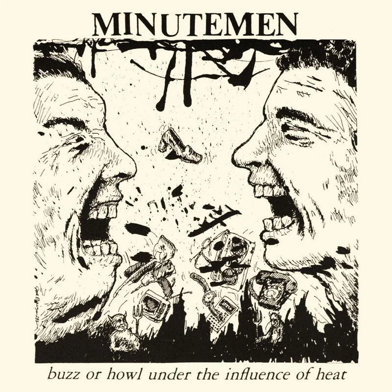 Minutemen - Buzz or Howl Under the Influence of Heat- 12" inch vinyl record