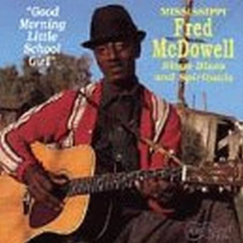 Mississippi Fred Mcdowell - Good Morning Little Schoolgirl [CD]