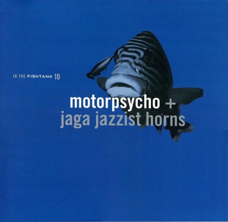 Motorpsycho + Jaga Jazzist Horns  In The Fishtank 10
