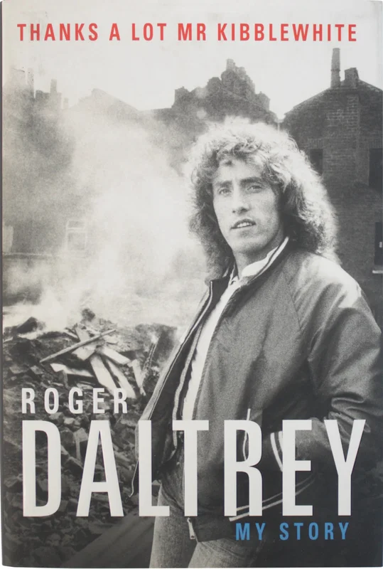 My Story: Thanks A Lot Mr. Kibblewhite (Roger Daltrey)