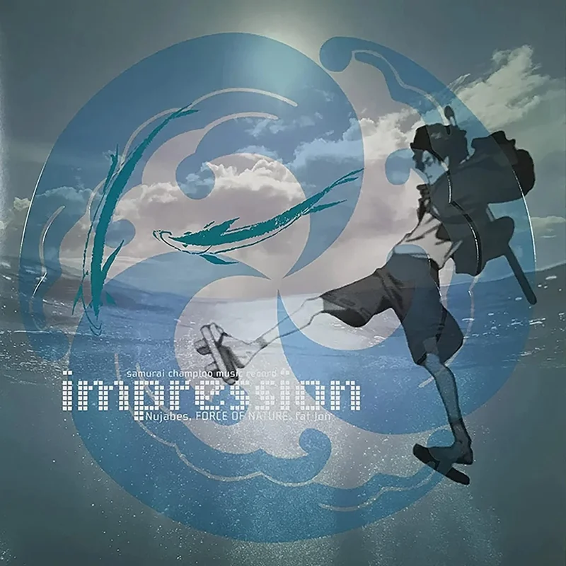 Nujabes / Force Of Nature  / Fat Jon - Samurai Champloo Music Record: Impression