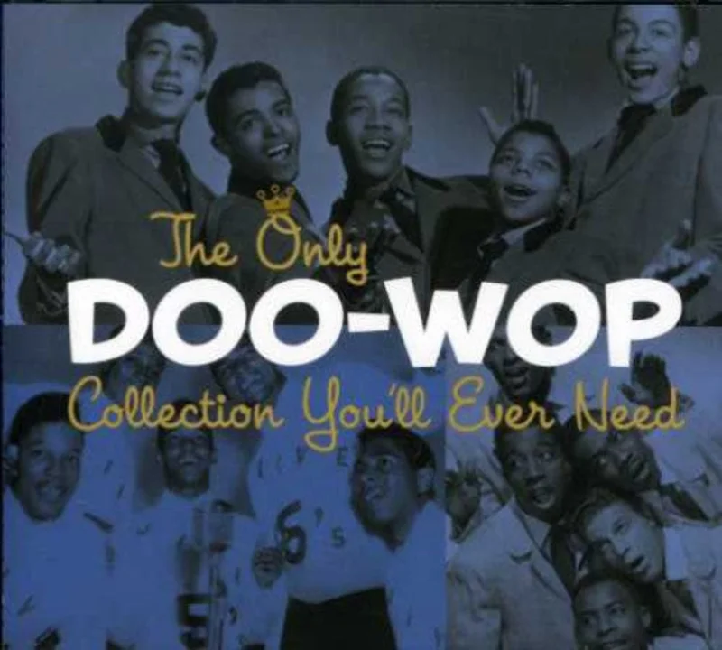 Only Doo-Wop Collection Youll Ever Need - The Only Doo-Wop Collection You'll Ever Need [2 CD]