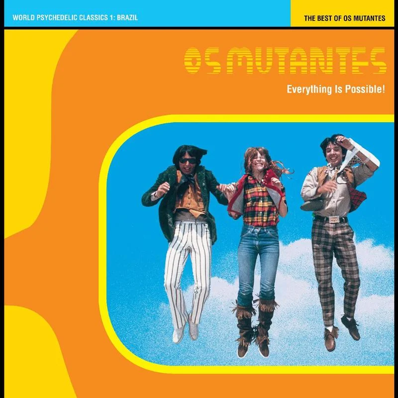 Os Mutantes Everything Is Possible! - The Best Of Os Mutantes