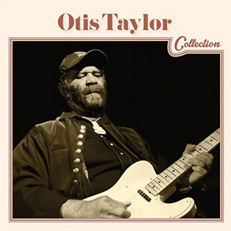 Otis Taylor - Otis Taylor Collection [CD]