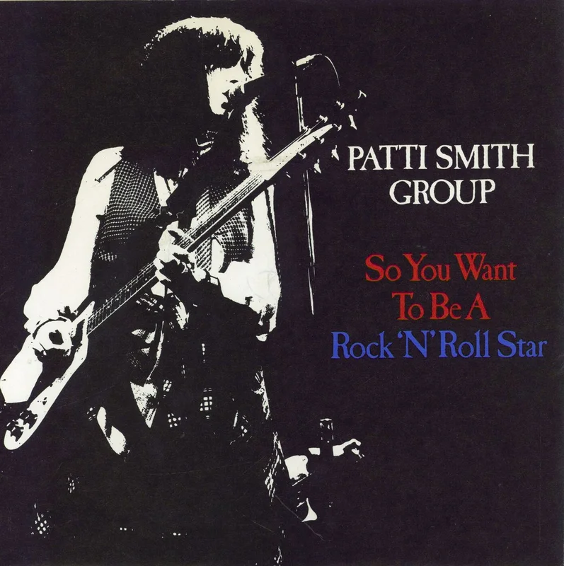 Patti Smith So You Want To Be A Rock'n'Roll Star UK 7" vinyl