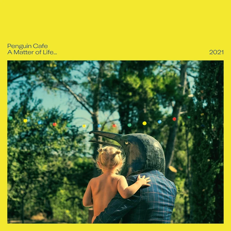 Penguin Cafe  A Matter Of Life... 2021