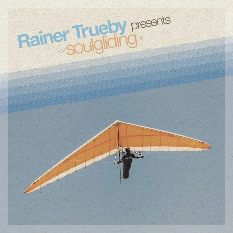 Rainer Trueby  Soulgliding