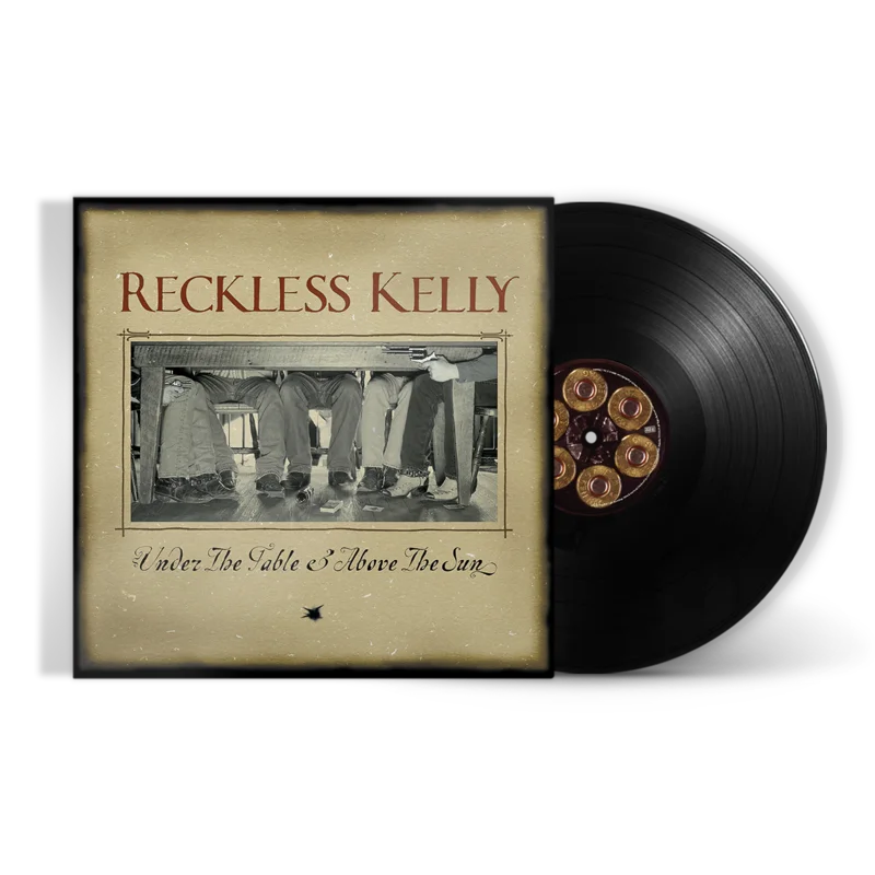 Reckless Kelly - Under The Table and Above The Sun (20th Anniversary) - LP (Black)