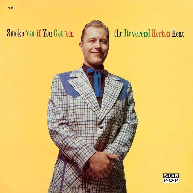Reverend Horton Heat Smoke 'Em If You Got 'Em