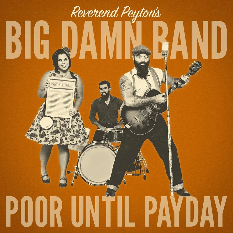 Reverend Peyton's Big Damn Band - Poor Until Payday [CD]