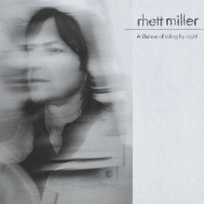 Rhett Miller A Lifetime of Riding by Night