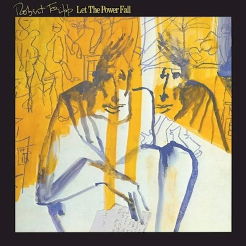 Robert Fripp - Let The Power Fall - An Album Of Frippertronics [CD]
