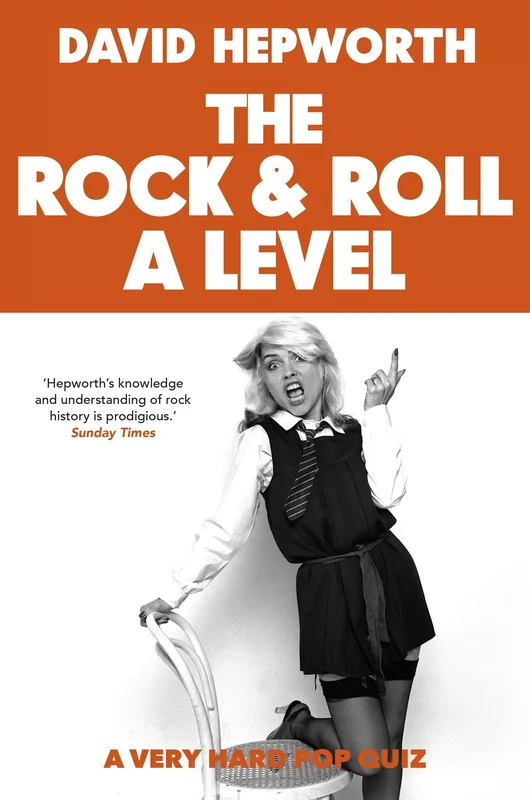 Rock & Roll A Level: The only quiz book you need - David Hepworth