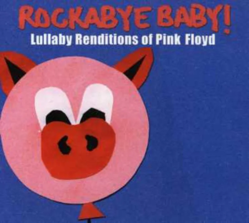 Rockabye Baby! - Lullaby Renditions Of Pink Floyd [CD]