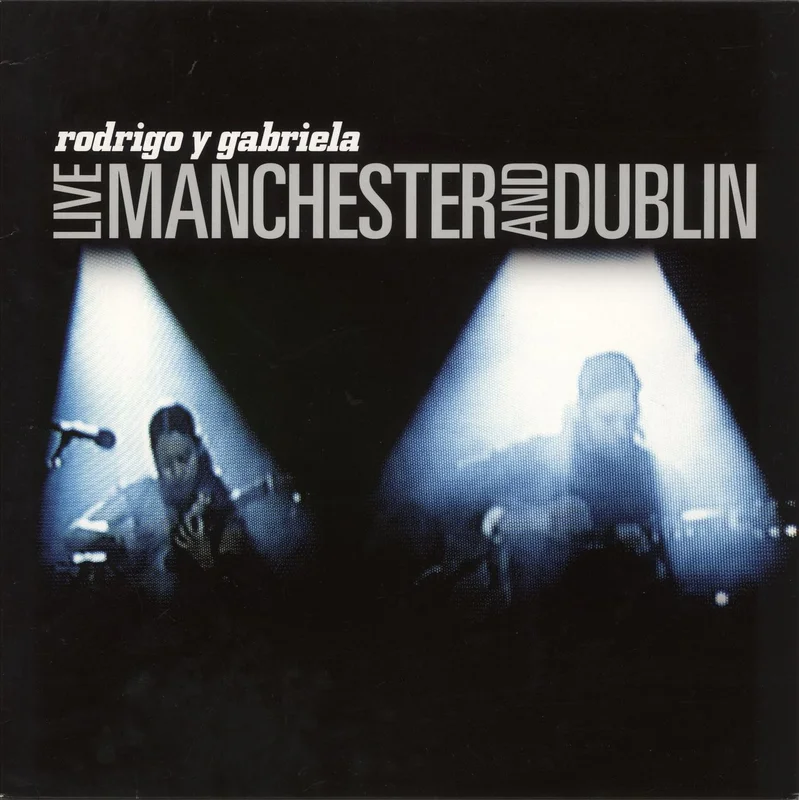 Rodrigo Y Gabriela Live Manchester And Dublin - 180 Gram Vinyl UK Vinyl LP