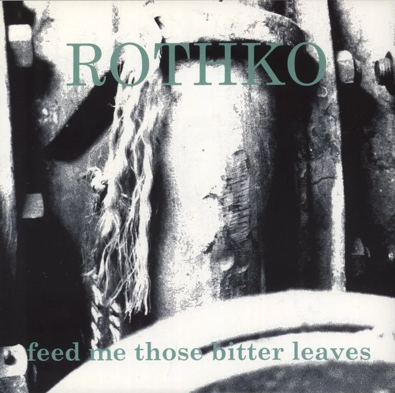 Rothko Feed Me Those Bitter Leaves UK 7" vinyl