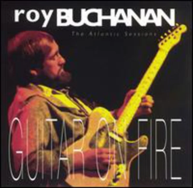Roy Buchanan - Atlantic Years: Guitars on Fire [CD]