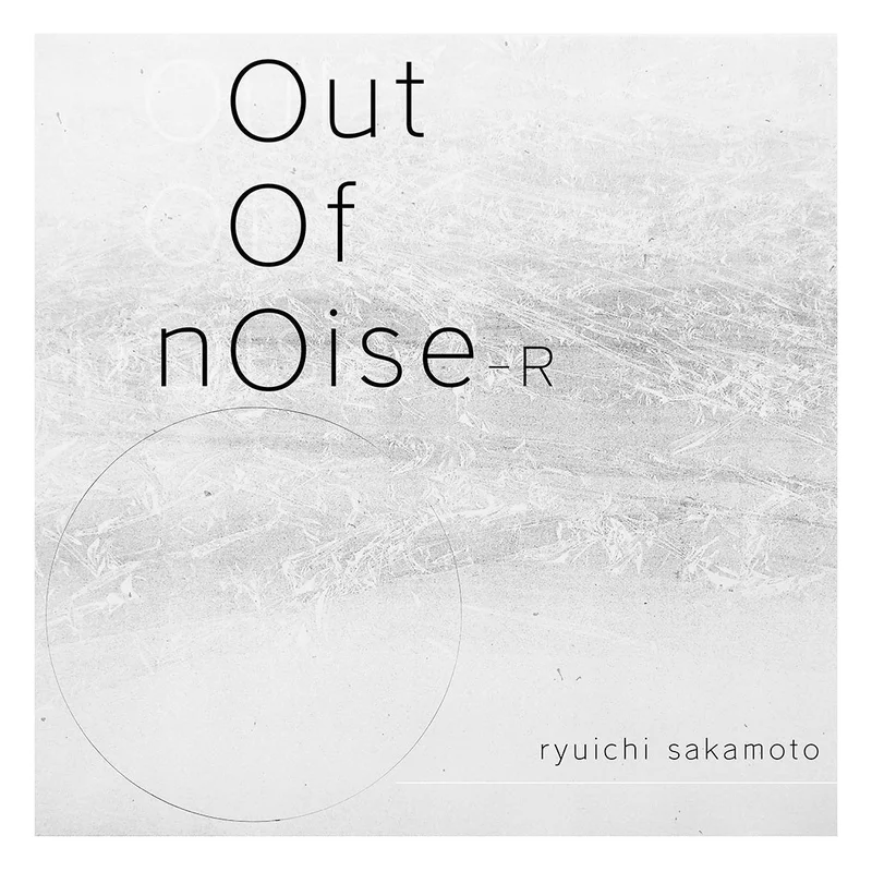 Ryuichi Sakamoto  Out Of Noise R (2024 Reissue)