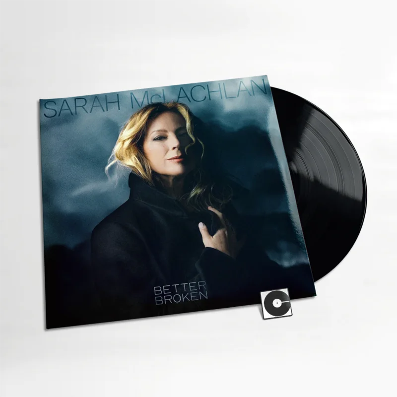 Sarah McLachlan - "Better Broken"