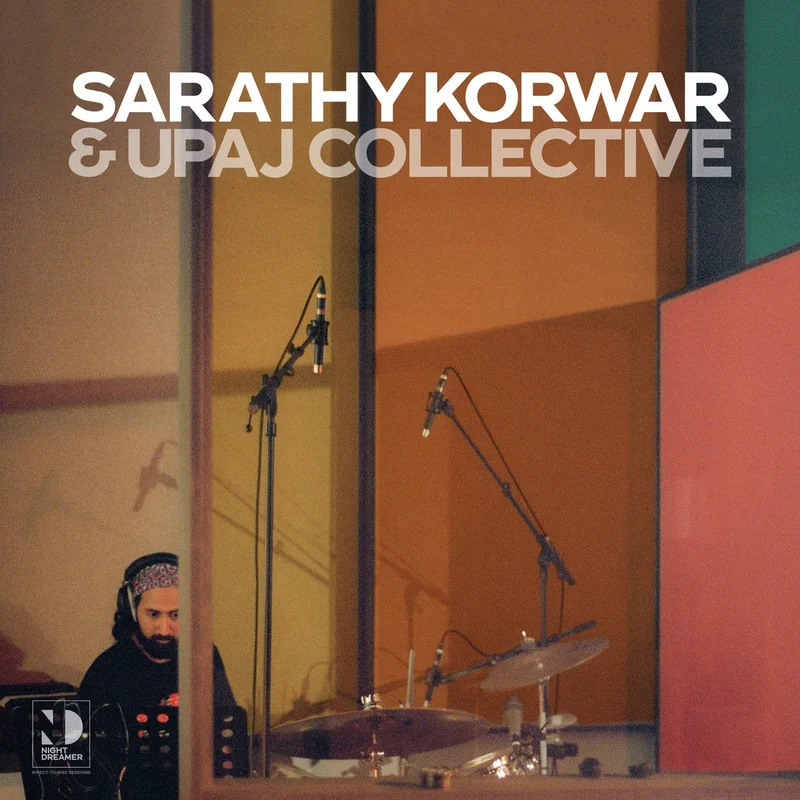Sarathy Korwar & Upaj Collective  Direct-To-Disc Sessions