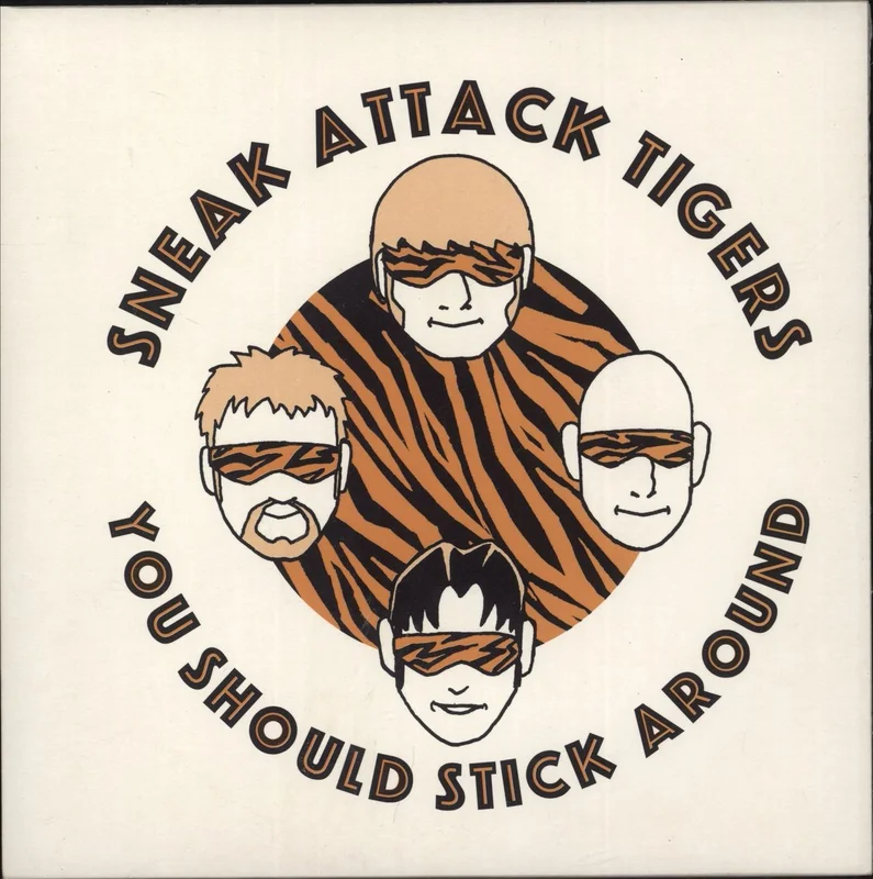 Sneak Attack Tigers You Should Stick Around UK 7" vinyl