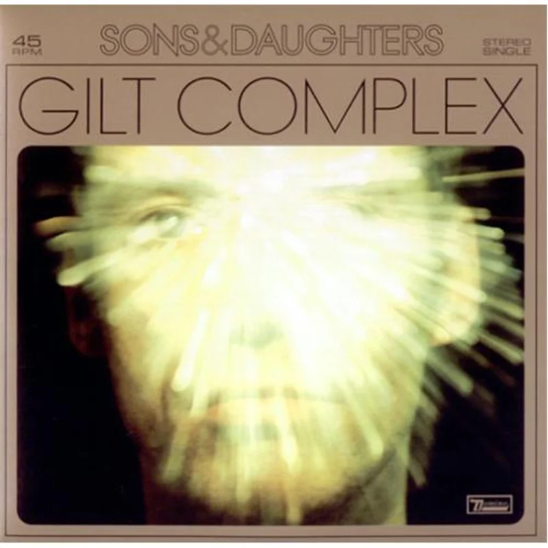 Sons And Daughters Gilt Complex UK 7" vinyl