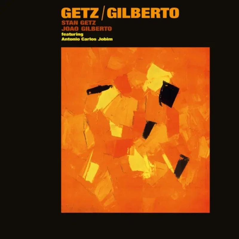 Stan Getz & Joo Gilberto Getz/Gilberto