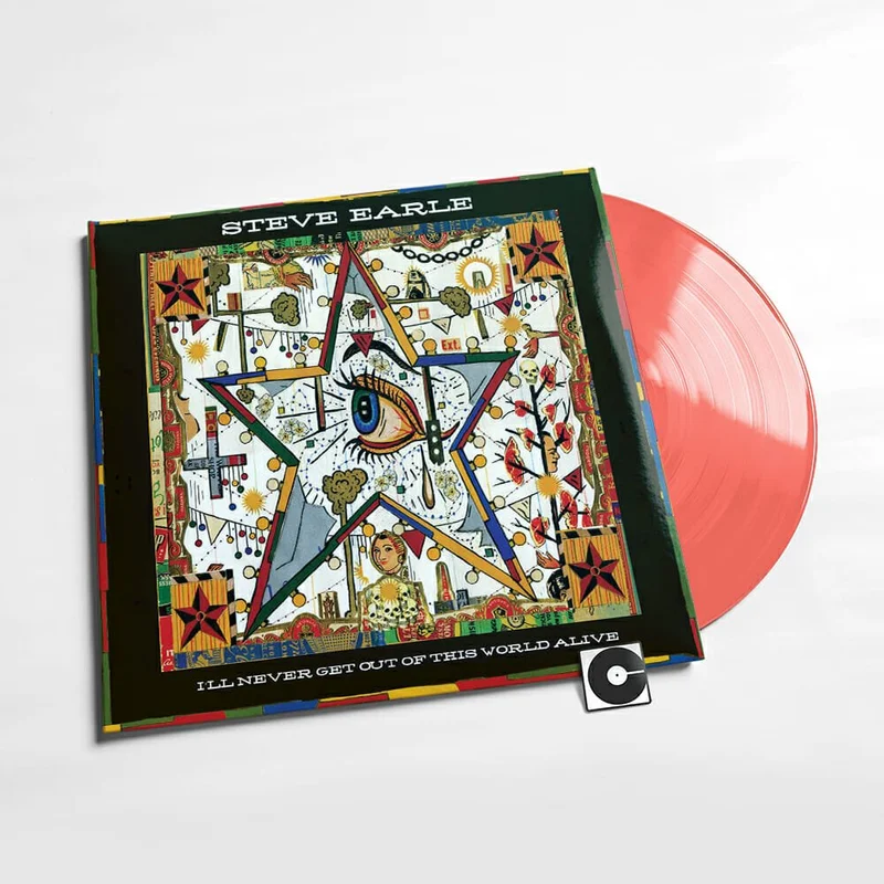 Steve Earle - "I'll Never Get Out Of This World Alive"