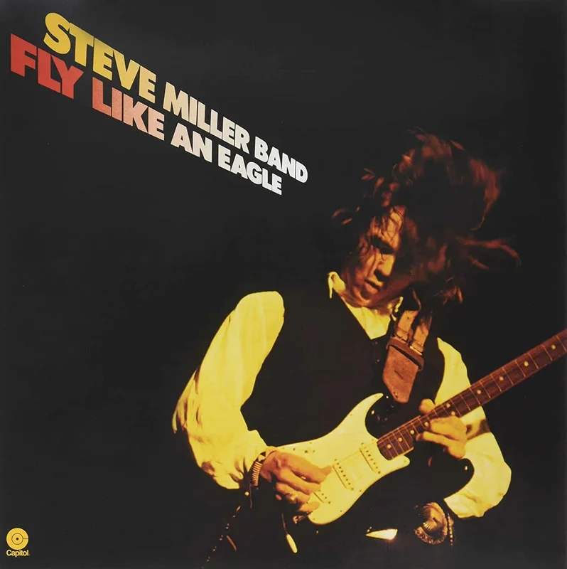 Steve Miller Band Fly Like An Eagle