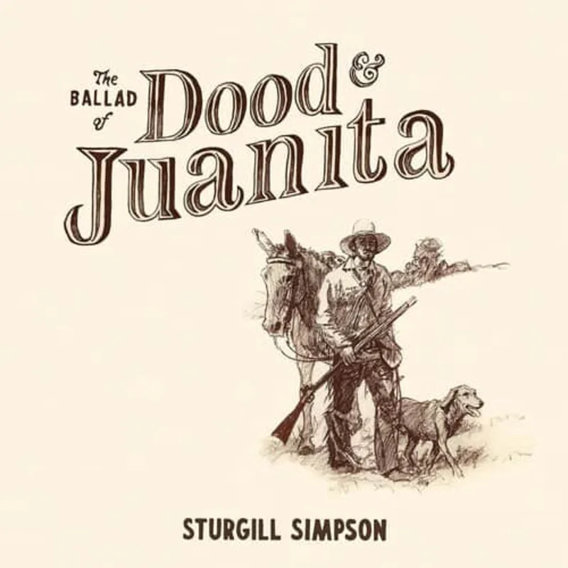 Sturgill Simpson Ballad Of Dood & Juanita
