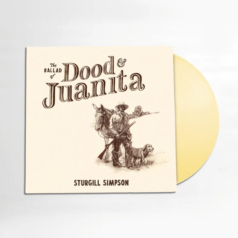 Sturgill Simpson - "The Ballad Of Dood And Juanita" Indie Exclusive - Natural Color Vinyl