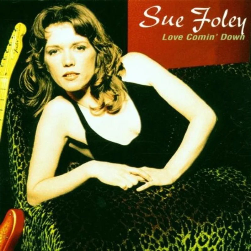 Sue Foley - Love Comin' Down [CD]