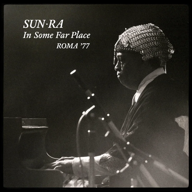Sun Ra  In Some Far Place: Roma '77 (RSD 2016 release)