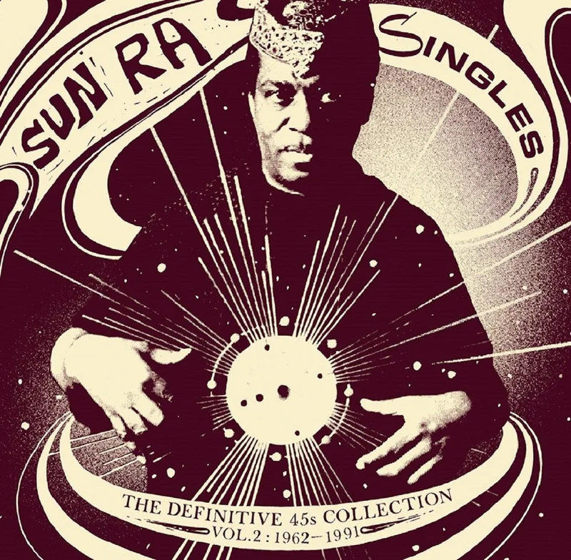 Sun Ra Singles Volume 2 (The Definitive 45s Collection 1962-1991) (3xLP)
