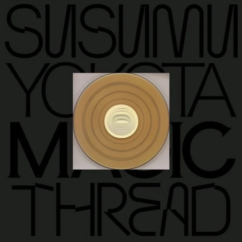 Susumu Yokota - Magic Thread (Skintone Edition)