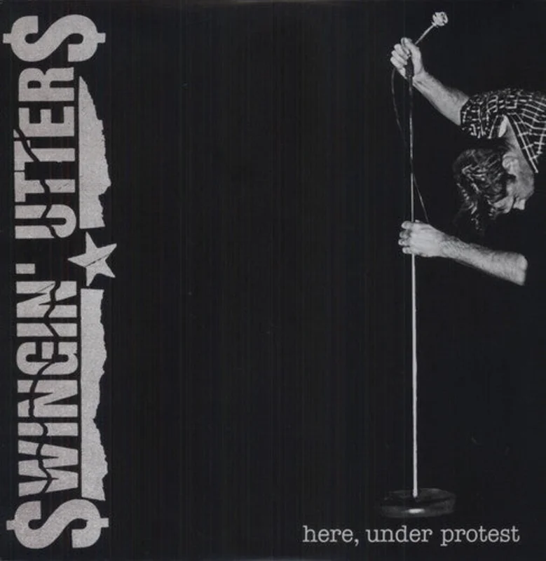 Swingin' Utters - Here, Under Protest [LP]
