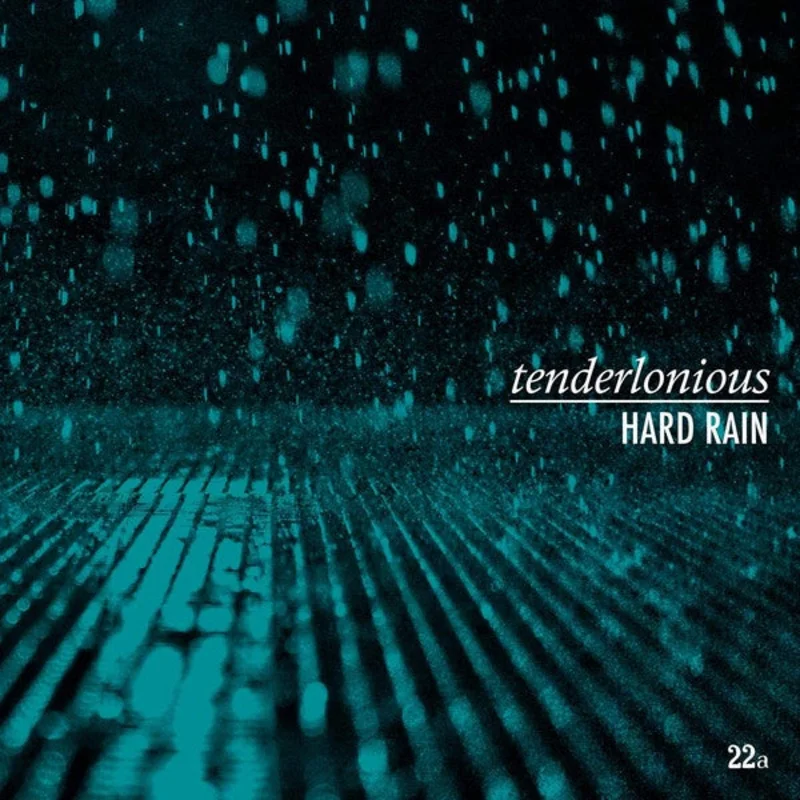 Tenderlonious  Hard Rain
