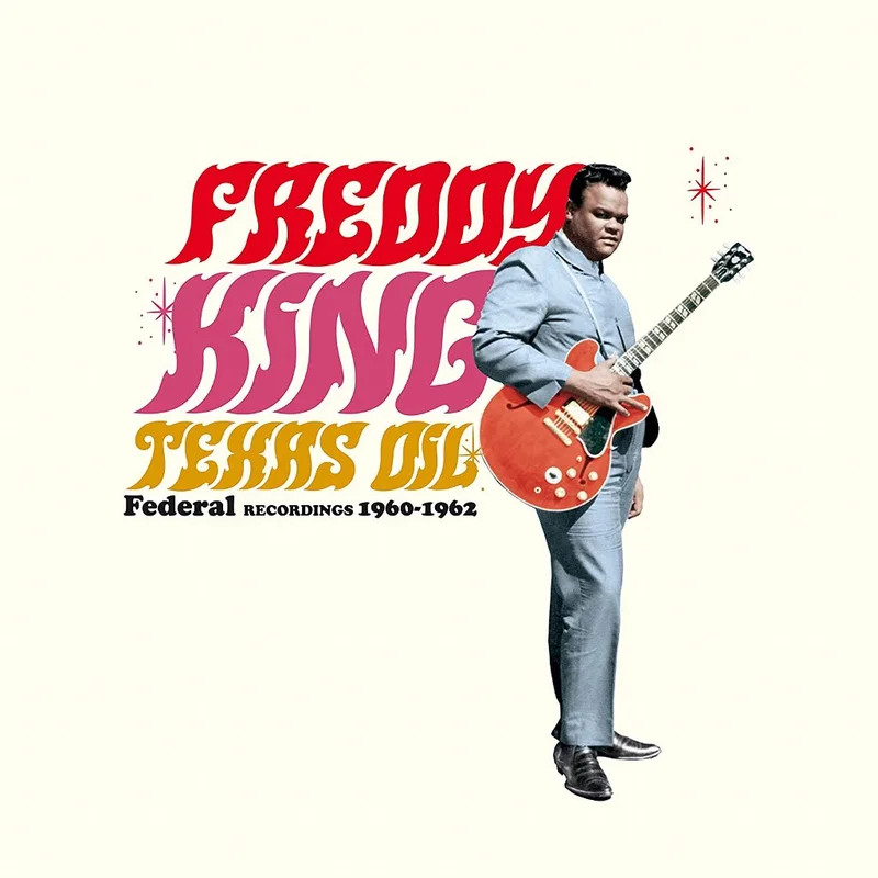 Texas Oil: Federal Recording 1960-1962 Freddie King