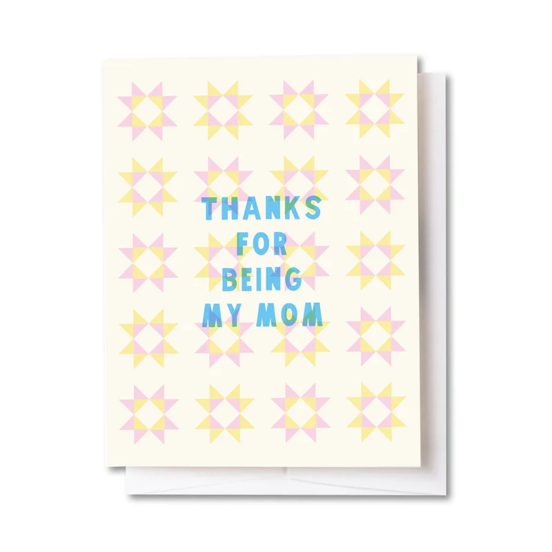 Thanks For Being My Mom Card