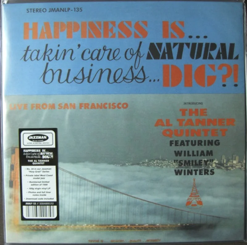 The Al Tanner Quintet Featuring William Smiley Winters*  Happiness Is... Takin' Care Of Natural Business... Dig?!