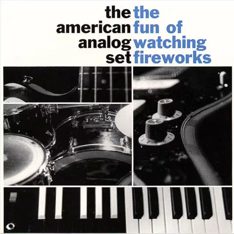 The American Analog Set The Fun Of Watching Fireworks
