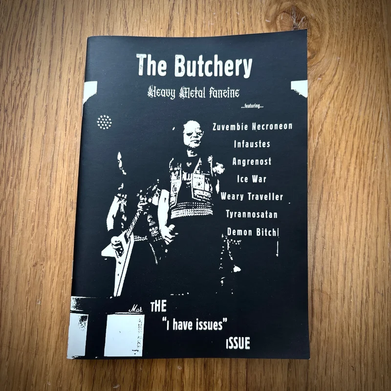 THE BUTCHERY fanzine: The 'I Have Issues' Issue (double size)