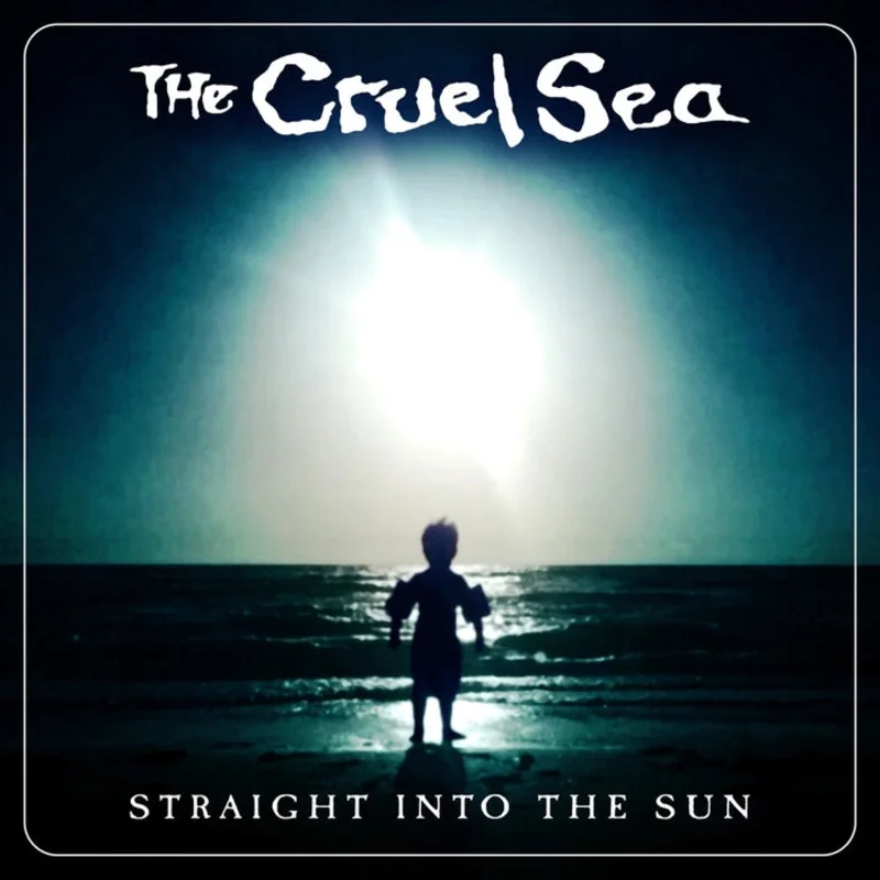 The Cruel Sea Straight Into The Sun